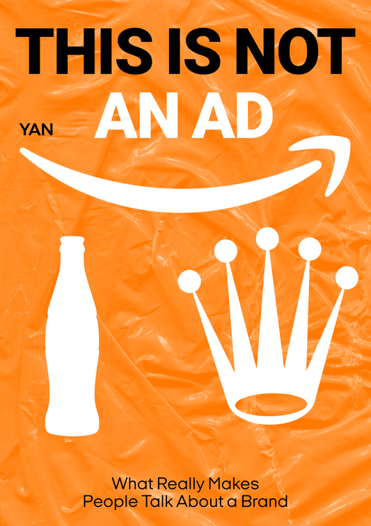 This Is Not An Ad: What Really Makes People Talk About a Brand